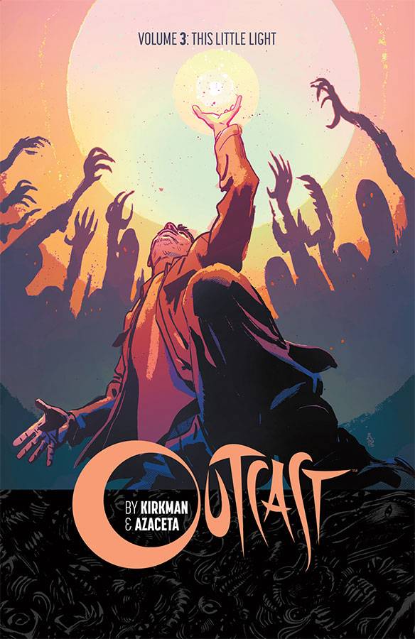 OUTCAST BY KIRKMAN & AZACETA TP VOL 03 LITTLE LIGHT (MR)