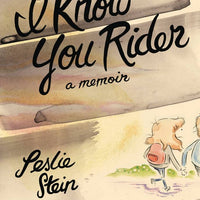 I KNOW YOU RIDER HC MEMOIR LESLIE STEIN (MR) (C: 0-1-2)