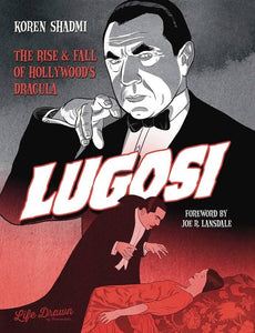 LUGOSI RISE & FALL OF HOLLYWOODS DRACULA HC (O/A)
