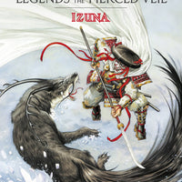 LEGENDS OF THE PIERCED VEIL IZUNA (O/A) (MR)