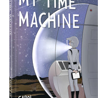 MY TIME MACHINE A GRAPHIC NOVEL HC (C: 0-1-2)