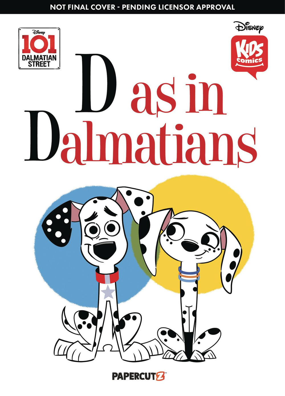 DISNEY 101 DALMATIAN STREET D IS FOR DALMATIANS GN (C: 1-1-0