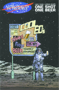 ASTRONAUTS IN TROUBLE ONE SHOT ONE BEER #1