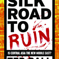 SILK ROAD TO RUIN HC