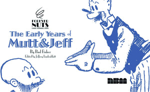 FOREVER NUTS THE EARLY YEARS OF MUTT & JEFF HC
