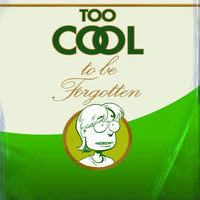 TOO COOL TO BE FORGOTTEN HC