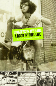 GIRAFFES IN MY HAIR A ROCK N ROLL LIFE HC