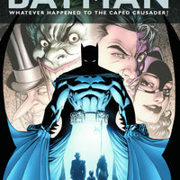 BATMAN WHATEVER HAPPENED TO THE CAPED CRUSADER TP