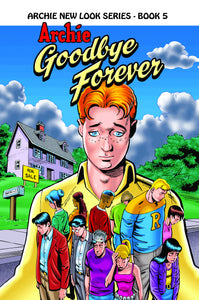 ARCHIE NEW LOOK SERIES TP VOL 05 GOODBYE FOREVER (C: 0-0-1)