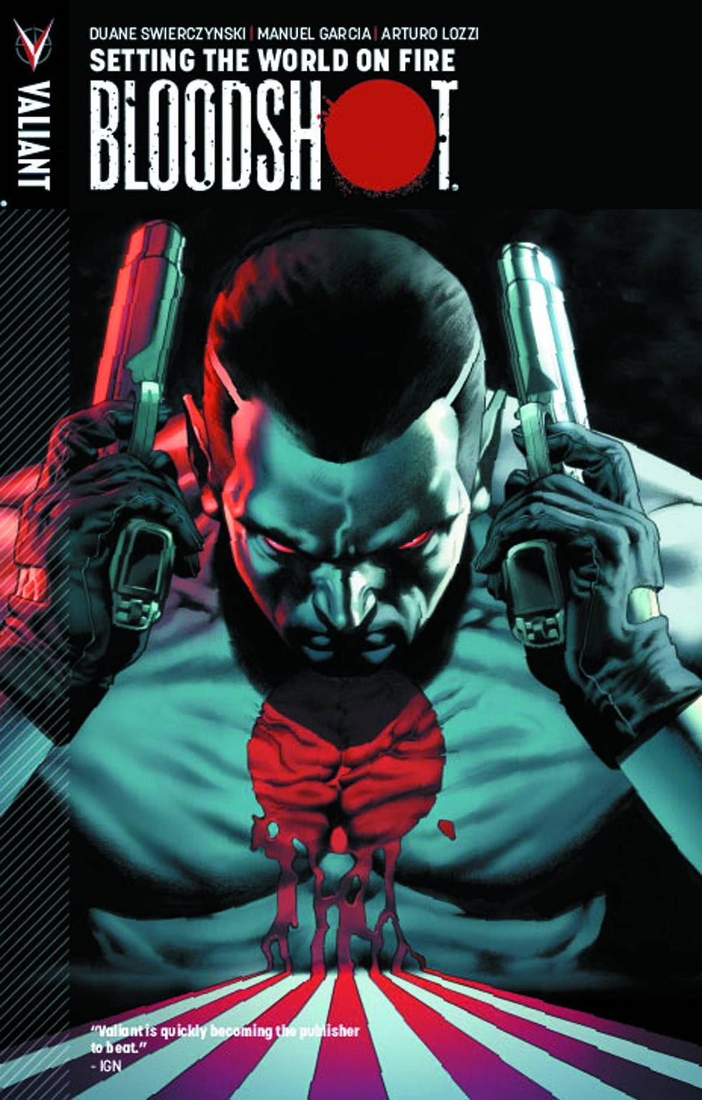 BLOODSHOT TP VOL 01 SETTING WORLD ON FIRE (C: 0-1-1)