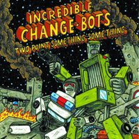 INCREDIBLE CHANGE BOTS TWO POINT SOMETHING GN (C: 0-0-1)