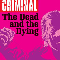 CRIMINAL TP VOL 03 THE DEAD AND THE DYING (MR)