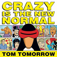 CRAZY IS NEW NORMAL TOM TOMORROW TP