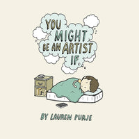 YOU MIGHT BE AN ARTIST IF HC