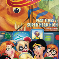 DC SUPER HERO GIRLS TP VOL 04 PAST TIMES AT SUPER HERO HIGH