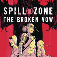 SPILL ZONE HC GN VOL 02 BROKEN VOW (C: 1-1-0)
