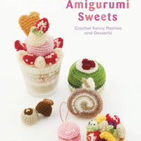 AMIGURUMI SWEETS CROCHET FANCY PASTRIES & DESSERTS SC CRAFT