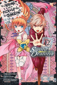 IS WRONG PICK UP GIRLS DUNGEON SWORD ORATORIA GN VOL 12 (C: