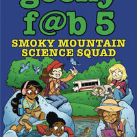 GEEKY FAB FIVE GN VOL 05 SMOKY MOUNTAIN SCIENCE SQUAD