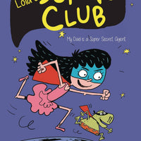 LOLAS SUPER CLUB SC VOL 01 MY DAD IS A SUPER SECRET AGENT (C