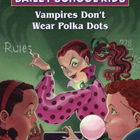 ADV OF BAILEY SCHOOL KIDS GN VOL 01 VAMPIRES DONT WEAR POLKA