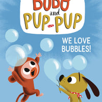 BOBO AND PUP-PUP YR GN WE LOVE BUBBLES (C: 0-1-0)