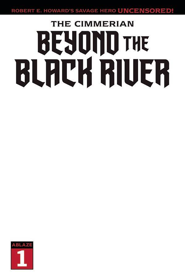 CIMMERIAN BEYOND THE BLACK RIVER #1 CVR E BLANK (MR)