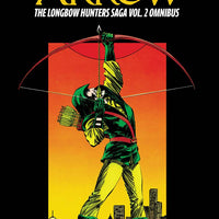 GREEN ARROW LONGBOW HUNTERS SAGA OMNIBUS HC VOL 02
